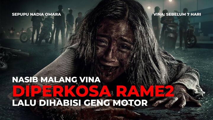 FILM VINA: SEBELUM 7 HARI - KORBAN PEMERKOSAAN GENG MOTOR