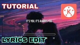 LYRICS EDIT ! | Tutorial on Kinemaster