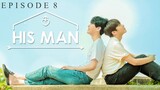 His Man (2022) EP8 | ENG SUB