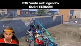 BTR YANTO ANTI NGENDOK!!! Rush Terus Sampe Chicken!!