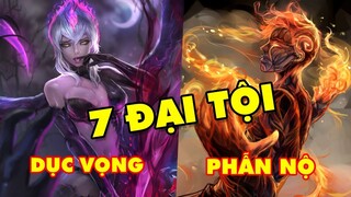 TOP 7 vị tướng LMHT đại diện cho Thất Đại Tội không thể hối cải của con người