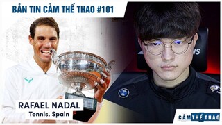 Bản tin Thể Thao #101 | Nadal vượt mặt Lewandowski, T1 lên tiếng về cáo buộc "bóc lột" Faker