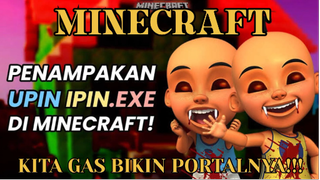 MINECRAFT - MARI KITA BUAT POTAL UPIN IPIN EXE!!! GASKEUUUNNN!!!