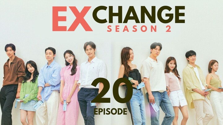 EXchange Season 2 (2022) Episode 20