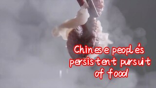 Chinese people's persistent pursuit of food