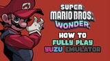 How to Fully Play Super Mario Bros. Wonder & FIX Black Screen Crashes on Yuzu Emulator PC