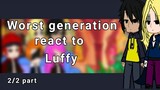 Worst generation react to Luffy |2/2 part|eng
