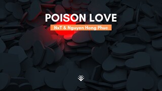 NxT & Nguyen Hong Phuc - Poison Love | The Poison EP