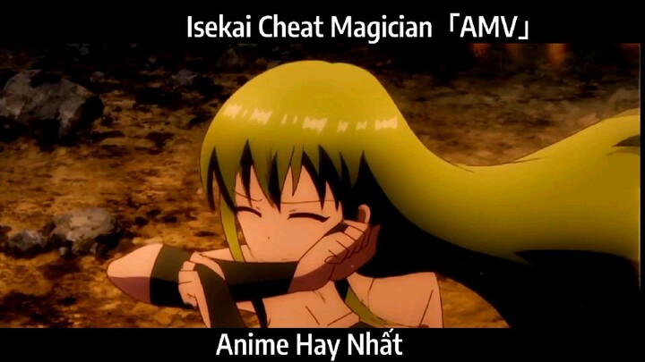 Isekai Cheat Magician「AMV」Hay Nhất