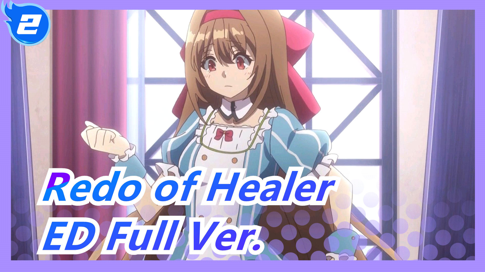 Redo of Healer] ED Full Ver. / With Many Pictures_2 - BiliBili