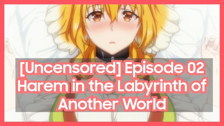 [Uncen] Harem in the Labyrinth of Another World Episode 2 Engsub