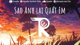 SAO ANH LẠI QUÁT EM (ToneRx Remix) - DeeTee ft Huyền Trang Lux (Lyrics Video)