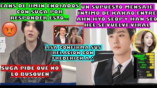 😤AKGAES DE JIMIN CRITICAN A SUGA X DECIR/AHN HYO Y HAN SEO SE FILTRAN SUPUESTO CHAT/LISA CONFIRMA