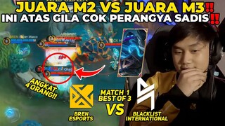 INI BARU MATCH BERKELAZZZ ‼️ PERTARUNGAN ANTAR JUARA DUNIA M2 VS M3‼️MPL PH BLACKLIST VS BREN GAME 1