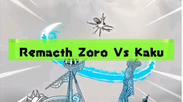 REMATCH ZORO VS KAKU NEXT EPS