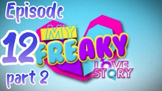 My Freaky Love Story Final Ep-12 [part 2] (🇵🇭BL Series)