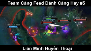 Team Càng Feed Đánh Càng Hay Phần 5