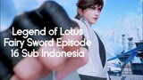 Legend of Lotus Fairy Sword Episode 16 Sub Indonesia