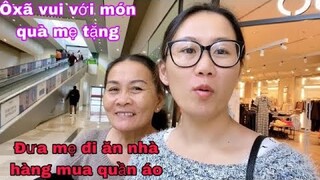 Đưa mẹ đi ăn nhà hàng mua quần áo/ôxã vui với món quà của mẹ tặng/cuộc sống pháp/shopping