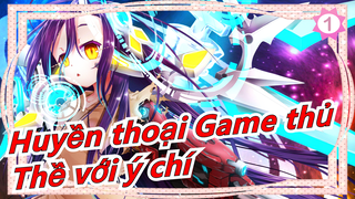 [Huyền thoại Game thủ Phim]Vị thần duy nhất cho ngươi tên gọi duy nhất (Loài người)Thề với ý chí_1