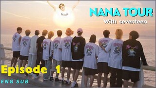 [ENG SUB]Nana tour with seventeen Episode 1 full