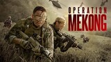 Operation Mekong Watch Full Movie : Link in the Description