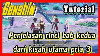 [Genshin, Tutorial] Penjelasan rinci bab kedua dari kisah utama pria 3