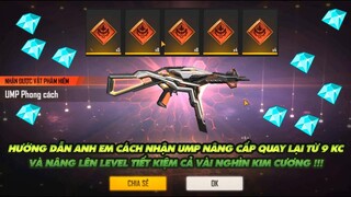 FREE FIRE | HƯỚNG DẪN ANH EM CÁCH LẤY UMP NÂNG CẤP QUAY LẠI TỪ 9 KC VÀ NÂNG LÊN LEVEL 4 TIẾT KIỆM