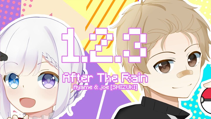 1.2.3 - After the rain Covered by.Ayame Sama ft.Joe