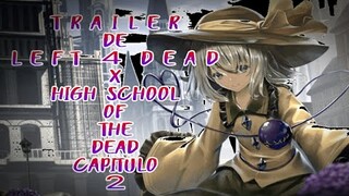 Left 4 Dead x high school of the dead Trailer  pequeño cap 2