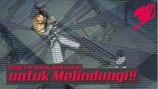 Gray Terpojok, Kekuatan untuk Melindungi❗❗