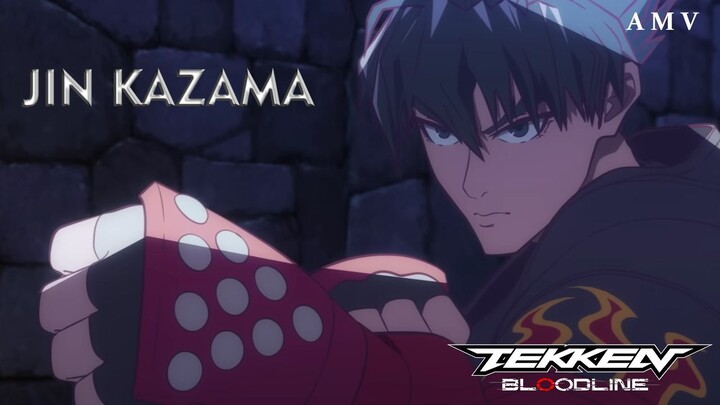 Jin Kazama Tekken Bloodline[AMV]