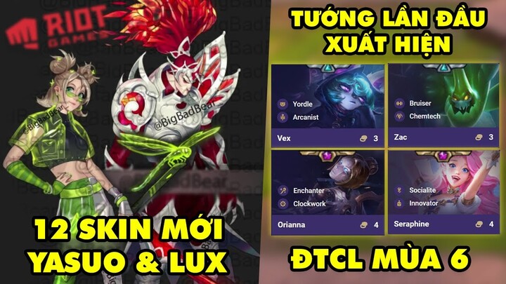 Update LMHT: Yasuo và Lux xuất hiện 12 skin khủng tương lai, 5 tướng lần đầu góp mặt ở DTCL mùa 6