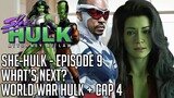 She-Hulk After Episode 9 - World War Hulk | Captain America: New World Order | What's Next