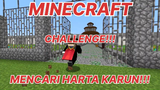 MINECRAFT - CHALLENGE MENCARI HARTA KARUN!!! PART 2