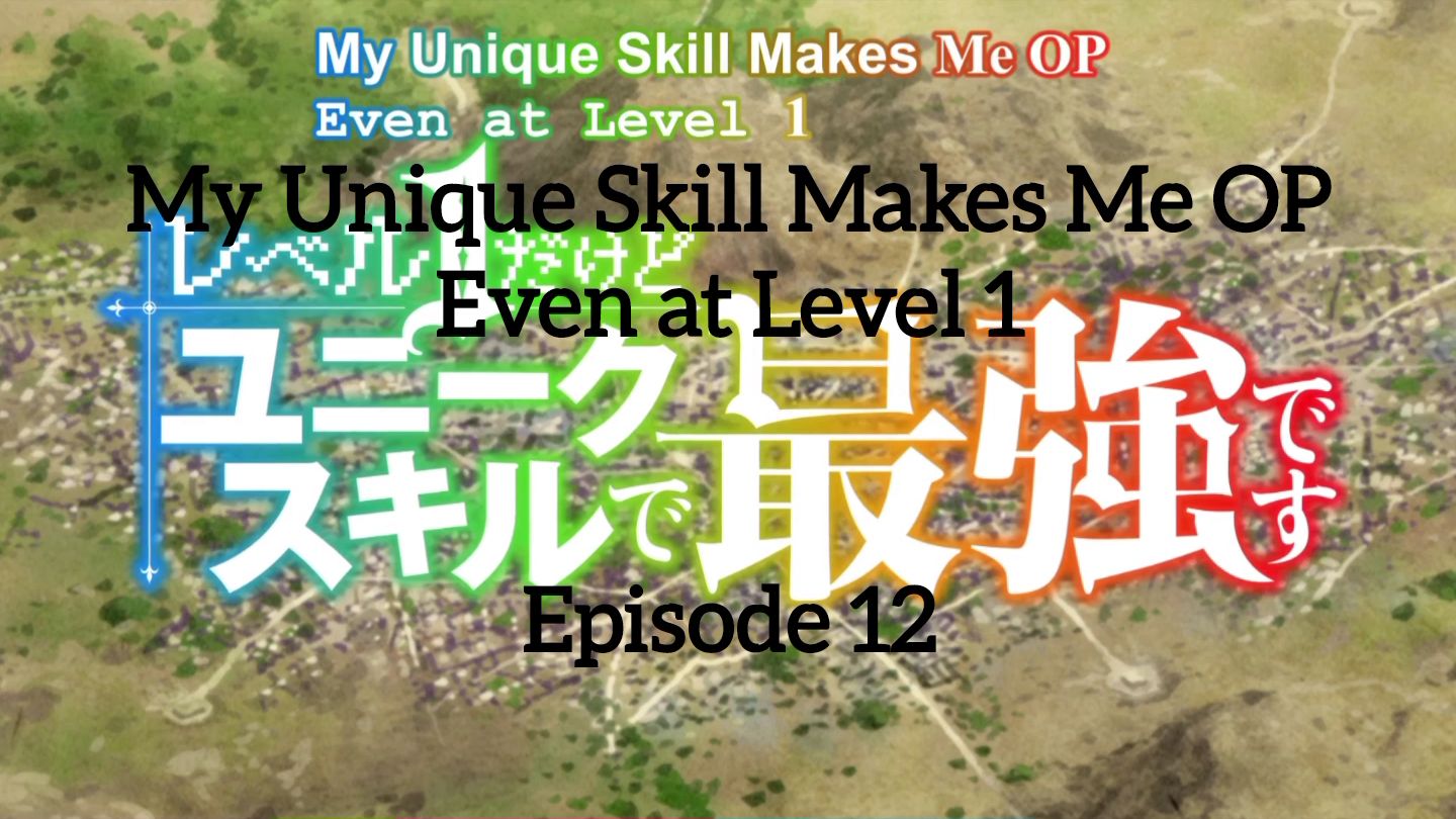 Level 1 dakedo Unique Skill de Saikyou desu Episode 2 English Subbed