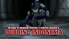 Netero vs Meruem | Hunter x Hunter [DubbingIndonesia] Bagian 8