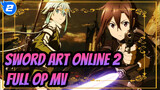 [Sword Art Online 2/Blood/Passion] OP [Full Version] MV 1080+_2