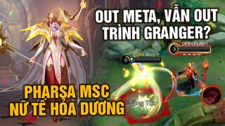 Tốp Mỡ | Pharsa MSC Nữ Tế Hỏa Dương: Out Meta Vẫn Dư Sức Out Trình Granger? | MLBB