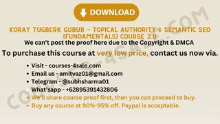 [Course-4sale.com] -  Koray Tugberk GUBUR – Topical Authority & Semantic SEO (Fundamentals) Course 2