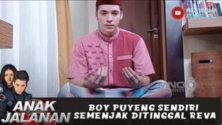 BOY PUYENG SENDIRI SEMENJAK DITINGGAL REVA - ANAK JALANAN 662