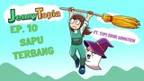 JennyTopia Ep.10 : Sapu Terbang (ft. Topi Sihir Animation)
