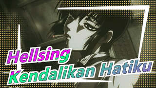 [Hellsing / Epik] Menelan Raja-Rajaku Dan Kendalikan Hatiku