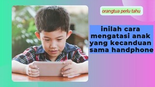 cara mengatasi anak kecanduan gejet#islam#kajianislam#motivasi#nasehat#nasehatislami#motivasihidup