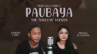 PAUBAYA (Sagutan Version) / Moira Dela Torre / Ayradel De Guzman ft. Jannery Layno