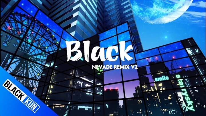 Nevada Remix V2 - 是耀温顺 - 我永远比表面更喜欢你 - Tik Tok - 抖音 Douyin  | kênh Black kun