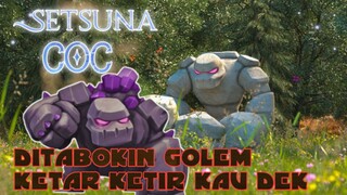 Golem doang cukup Gak sih?? Clash Of Clans - Setsuna COC