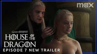 House of the Dragon Season 2 | EPISODE 7 NEW PROMO TRAILER | Max