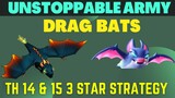DRAG BATS ARE UNSTOPPABLE AT TH 14 TH15 || TH14 15 3 STAR ATTACK STRATEGY