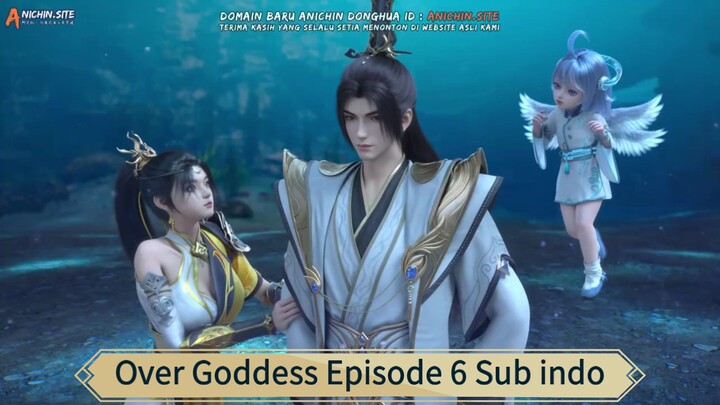 Over Goddess Episode 6 Sub indo